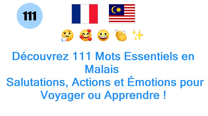 Découvrez 111 Mots Essentiels en Malais : Salutations, Actions et Émotions pour Voyager ou Apprendre !